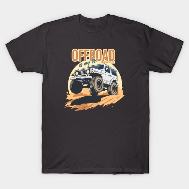 Offroad is my life get more explore white T-Shirt by creative.z